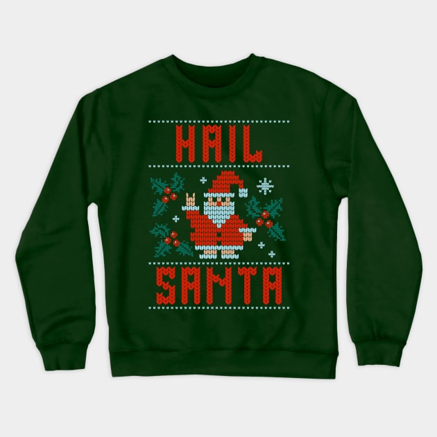 Hail Santa Claus Funny Knitted Ugly Christmas Sweater Crewneck Sweatshirt by CultTees